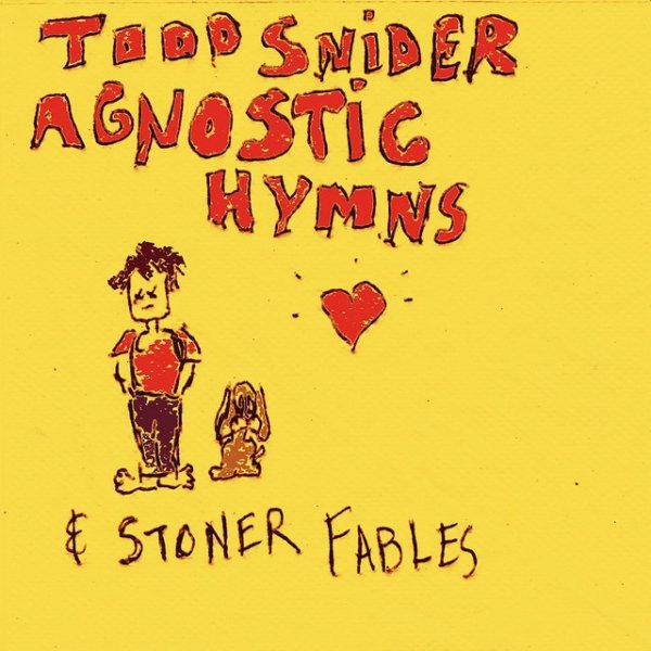 Todd Snider Agnostic Hymns & Stoner Fables, 2012