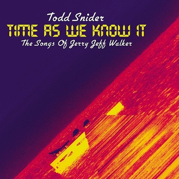Album Todd Snider - Time As We Know It - The Songs of Jerry Jeff Walker