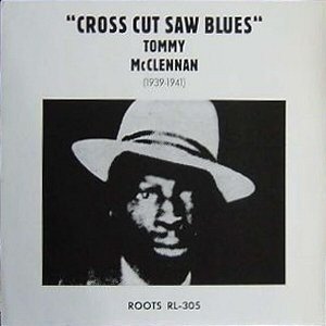 Tommy McClennan Cross Cut Saw Blues, 1968