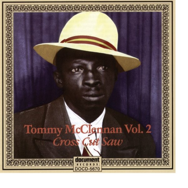 Album Tommy McClennan - Tommy McClennan Vol. 2 "Cross Cut Saw"