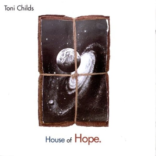 Album Toni Childs - House Of Hope.