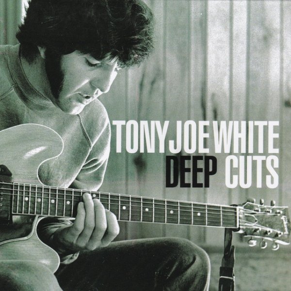 Album Tony Joe White - Deep Cuts
