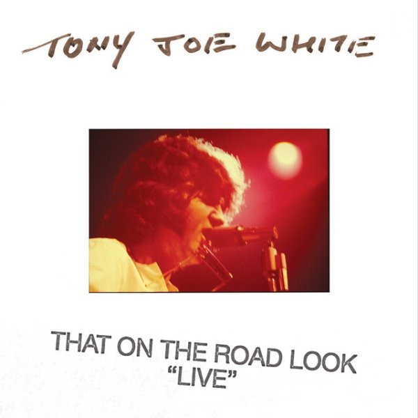 Tony Joe White That On The Road Look, 2010