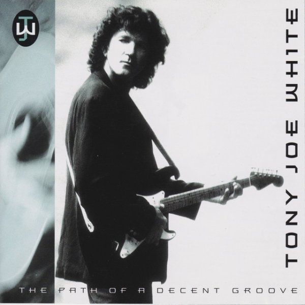 Album Tony Joe White - The Path of a Decent Groove