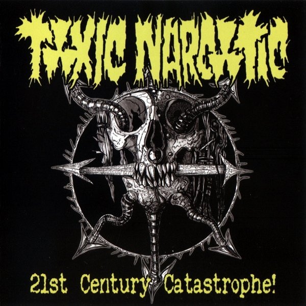 Album Toxic Narcotic - 21st Century Catastrophe