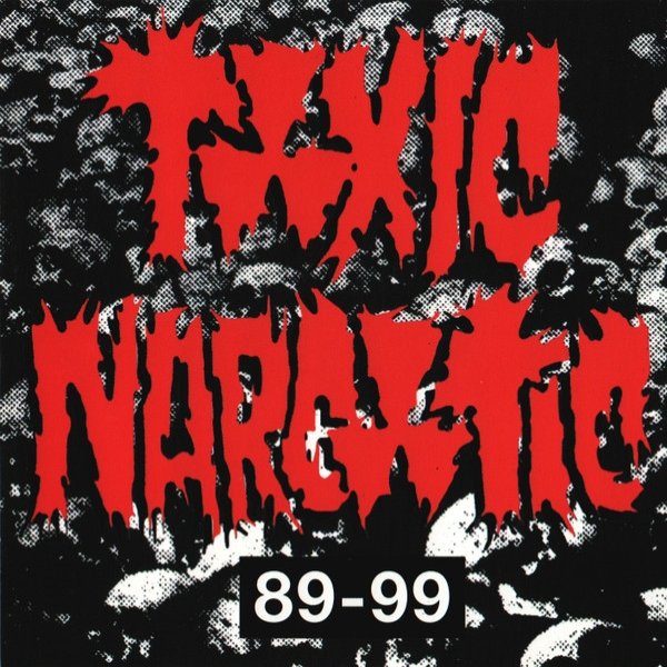Album Toxic Narcotic - 89-99