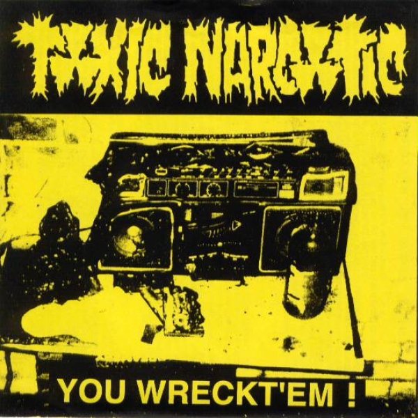 Album Toxic Narcotic - You Wreckt