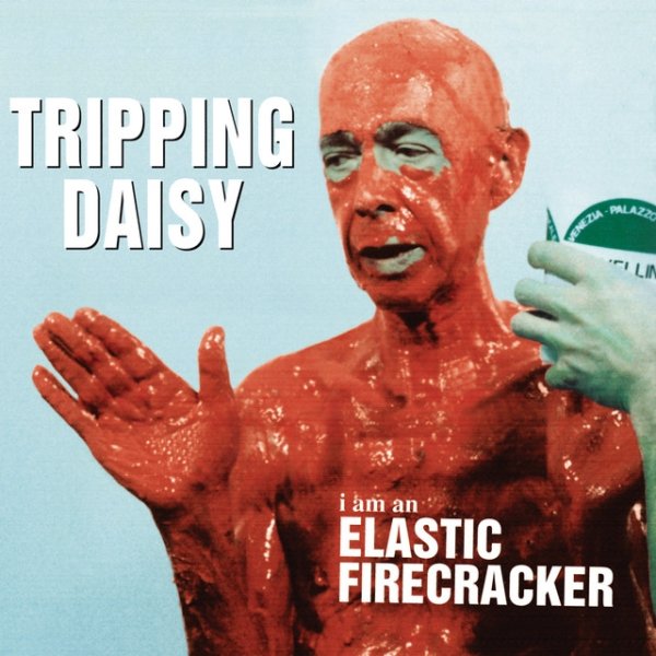 I Am An Elastic Firecracker Album 