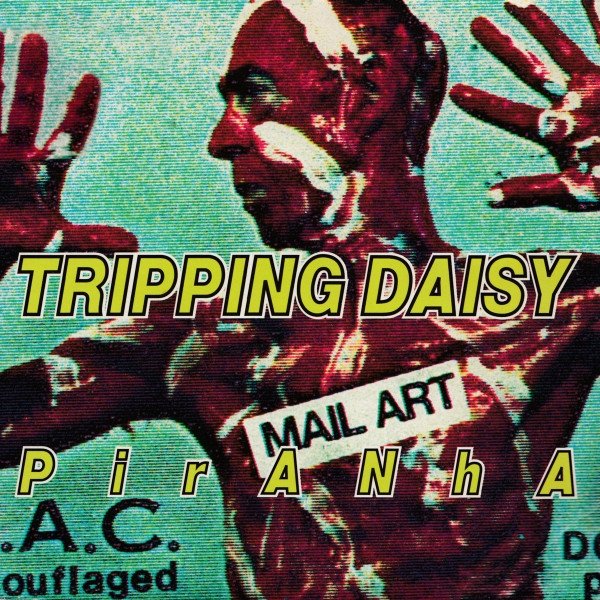Album Tripping Daisy - PirANhA