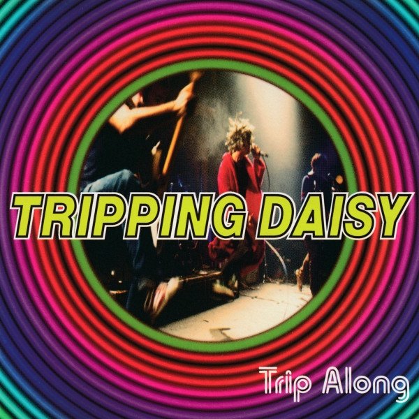 Album Tripping Daisy - Trip Along