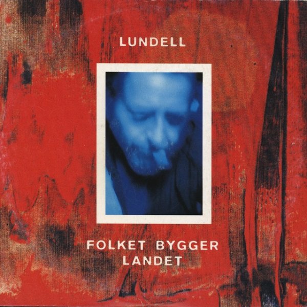 Album Ulf Lundell - Folket bygger landet