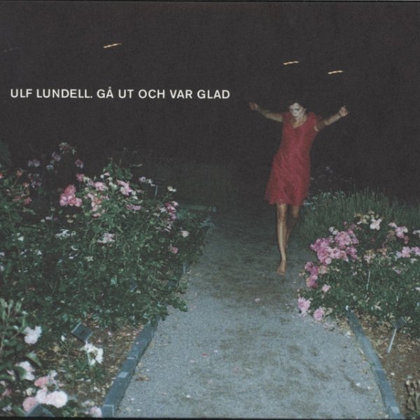 Album Ulf Lundell - Gå ut och var glad
