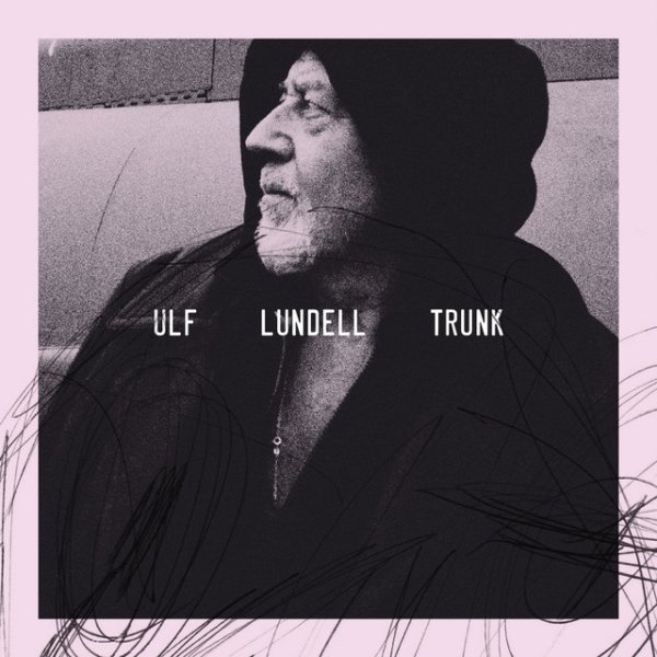 Album Ulf Lundell - Trunk