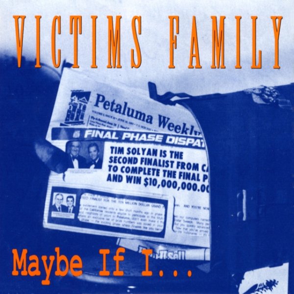 Album Victims Family - Maybe If I