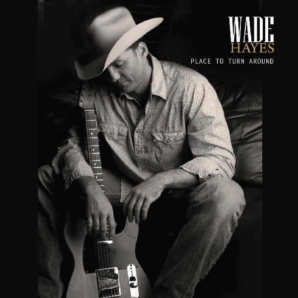 Album Wade Hayes - Place To Turn Around