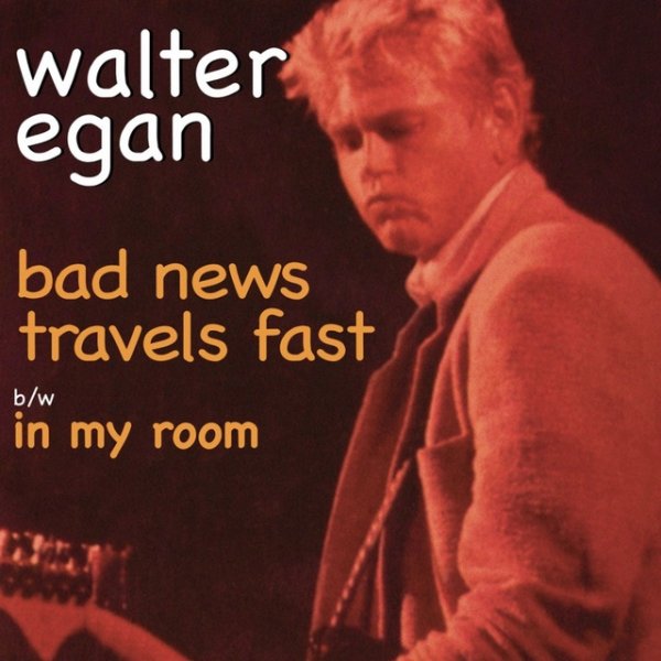 Album Walter Egan - Bad News Travels Fast