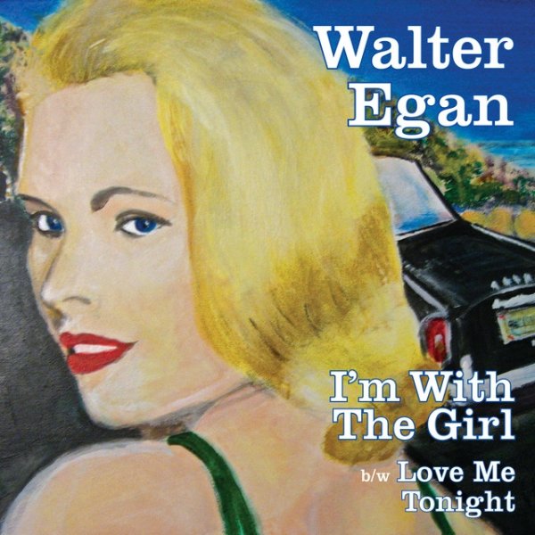 Walter Egan I'm With The Girl, 2021