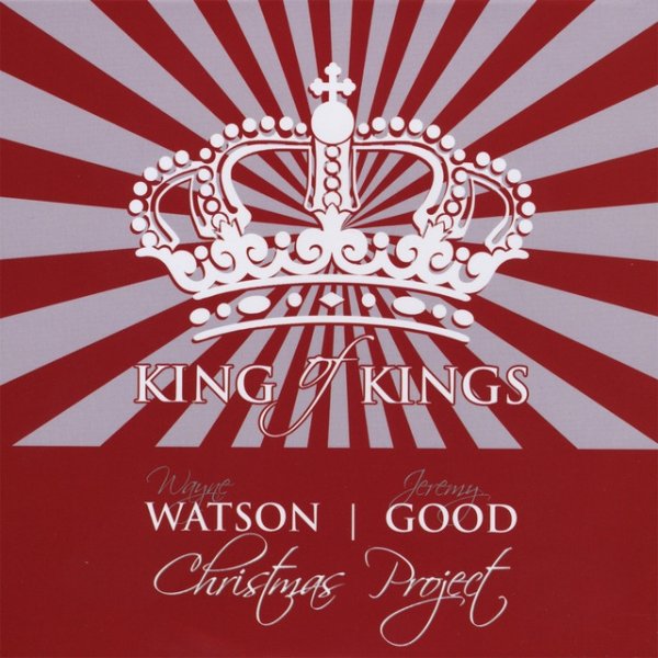 Wayne Watson King Of Kings, 2008