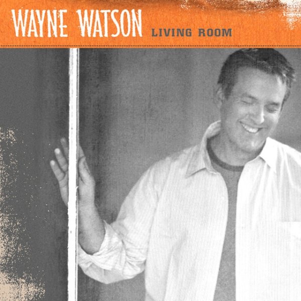 Album Wayne Watson - Living Room