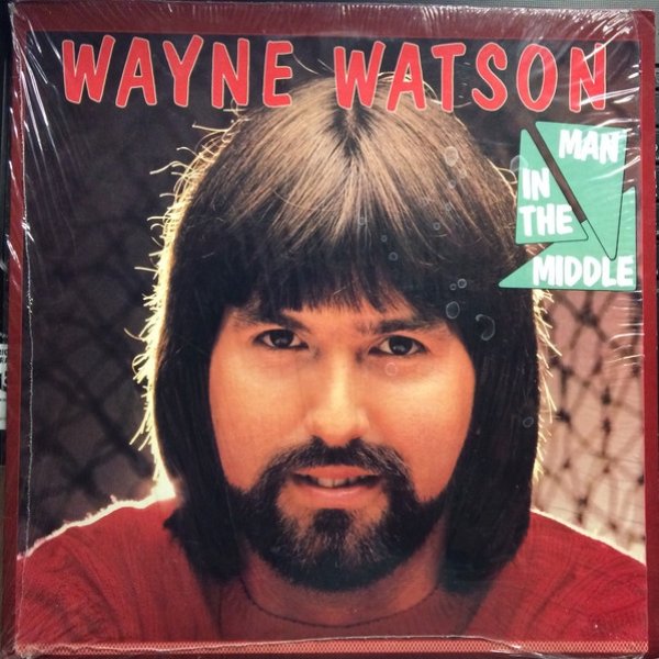 Wayne Watson Man In The Middle, 1984