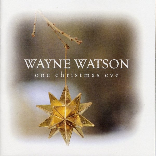 Wayne Watson One Christmas Eve, 1994