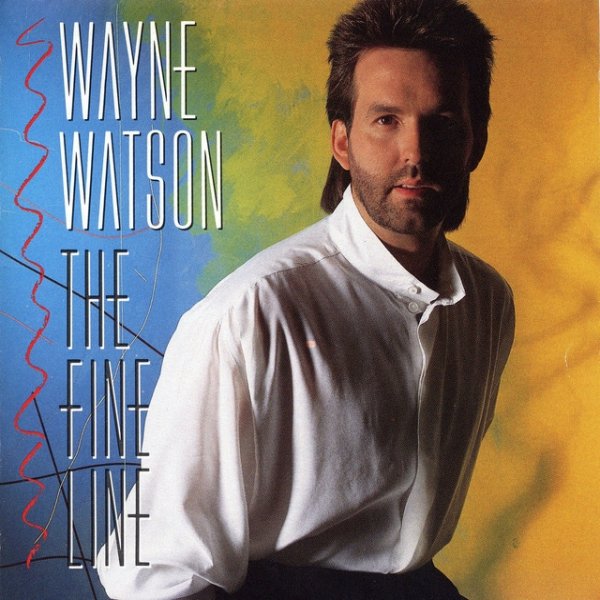 Wayne Watson The Fine Line, 1988