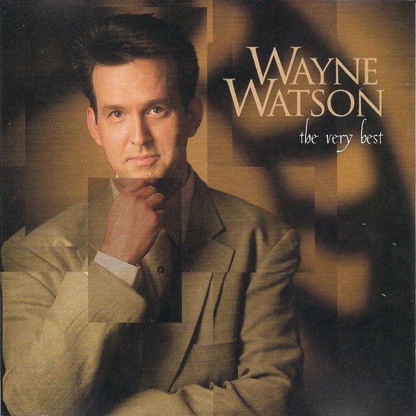 Wayne Watson The Very Best, 1995