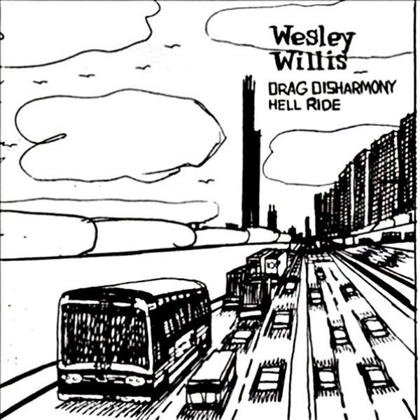 Album Wesley Willis - Drag Disharmony Hell Ride
