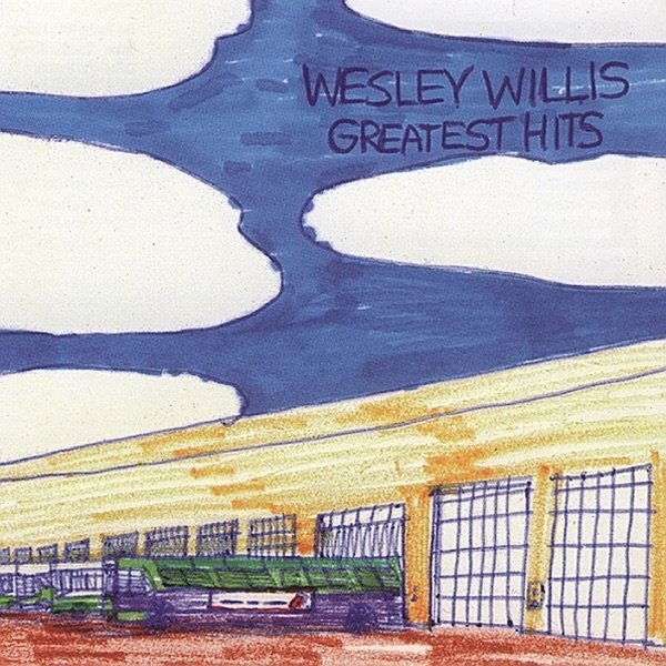 Album Wesley Willis - Greatest Hits