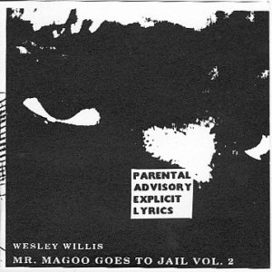 Album Wesley Willis - Mr. Magoo Goes To Jail Vol. 2