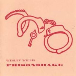 Album Wesley Willis - Prisonshake