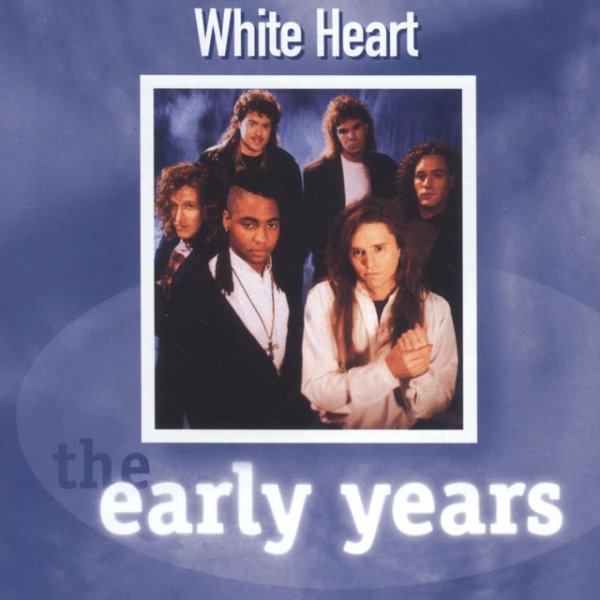 White Heart The Early Years - Whiteheart, 2006