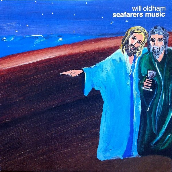 Will Oldham Seafarers Music, 2004