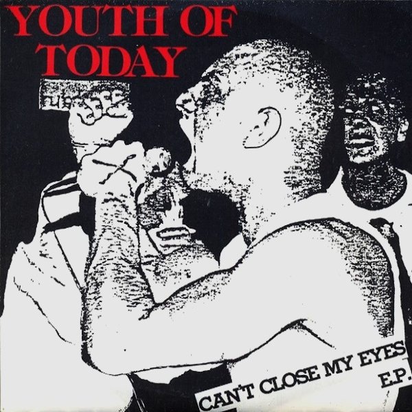 Youth of Today Can't Close My Eyes E.P., 1985