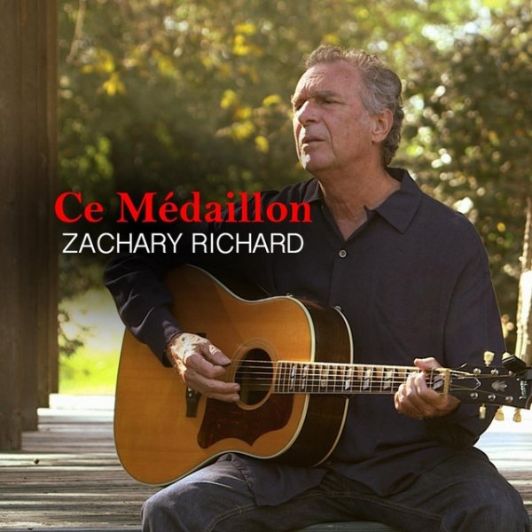 Album Zachary Richard - Ce Médaillon