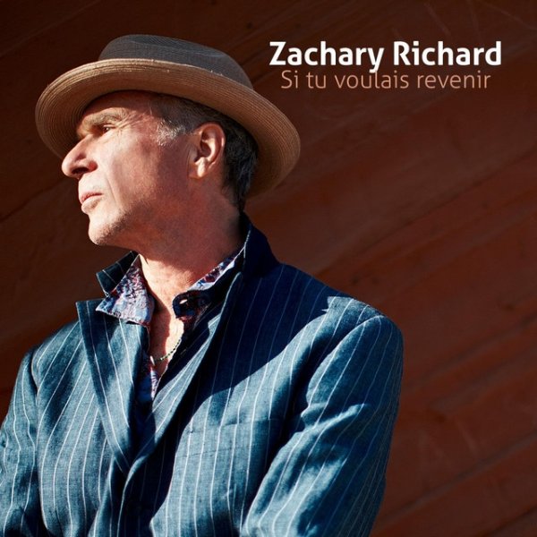 Album Si Tu Voulais Revenir - Zachary Richard