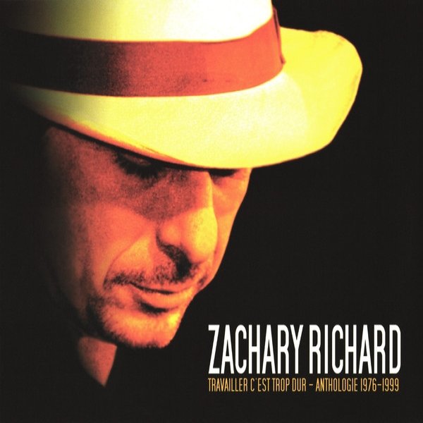 Album Zachary Richard - Travailler C