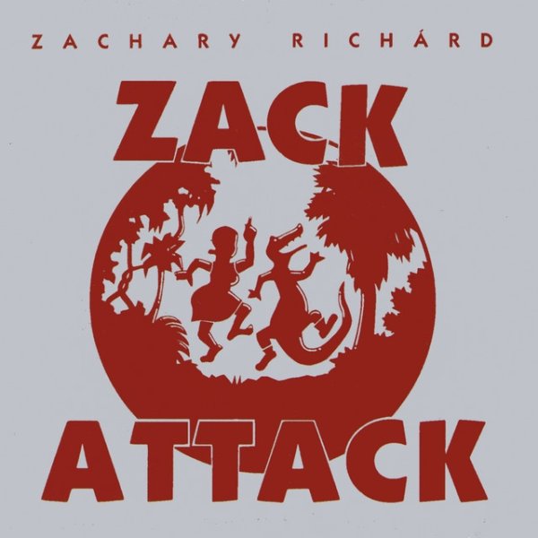 Album Zachary Richard - Zack Attack