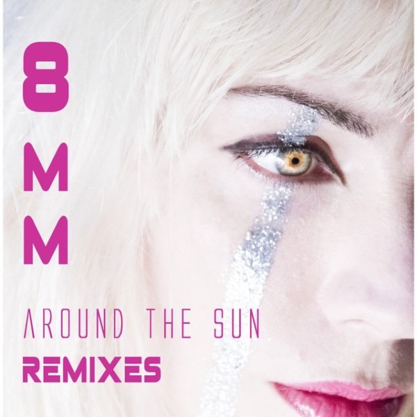 8mm Around The Sun Remixes, 2014