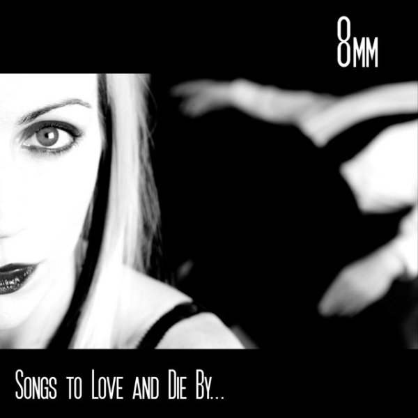 Album 8mm - Songs to Love and Die By