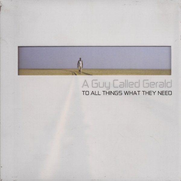 Album A Guy Called Gerald - To All Things What They Need