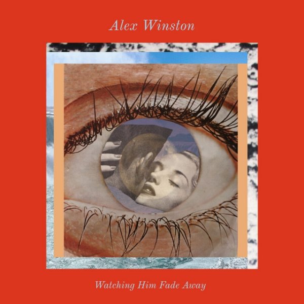 Alex Winston Watching Him Fade Away, 2023