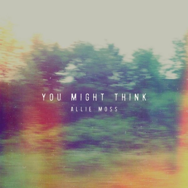 Album Allie Moss - You Might Think