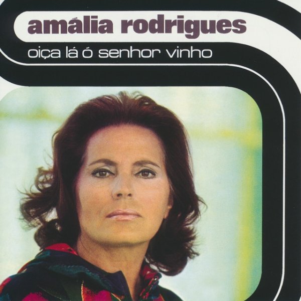 Album Amália Rodrigues - Oiça lá ó senhor vinho
