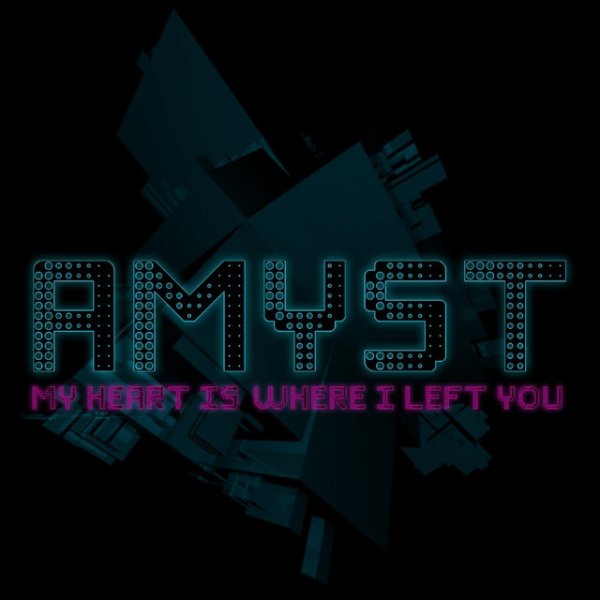 Album Amyst - My Heart Is Where I Left You
