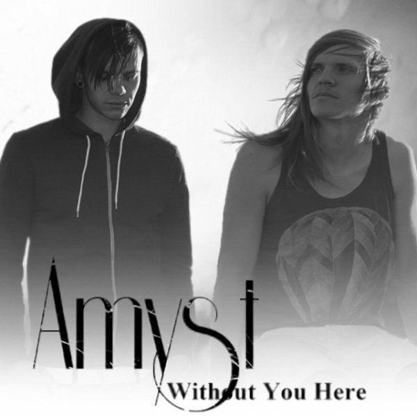 Album Amyst - Without You Here