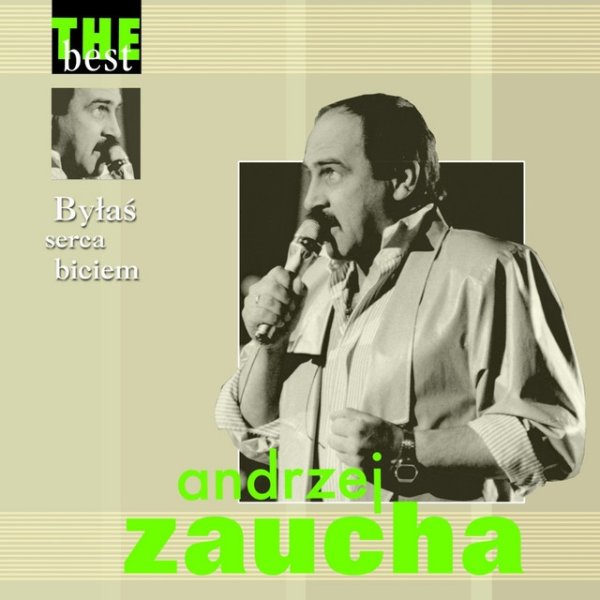 Album Andrzej Zaucha - Byłaś serca biciem (The Best)