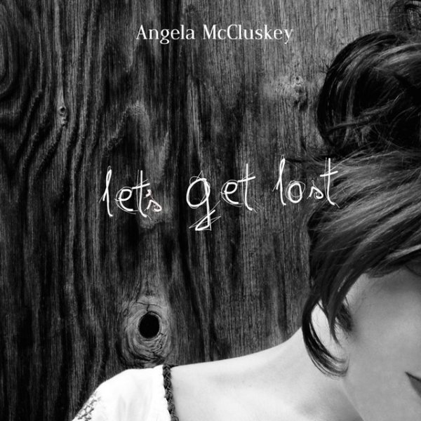 Angela McCluskey Let's Get Lost, 2016