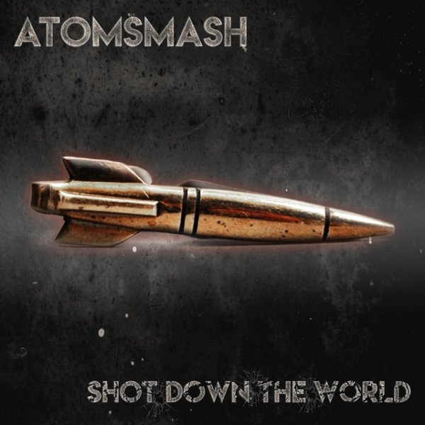Album Atom Smash - Shot Down the World