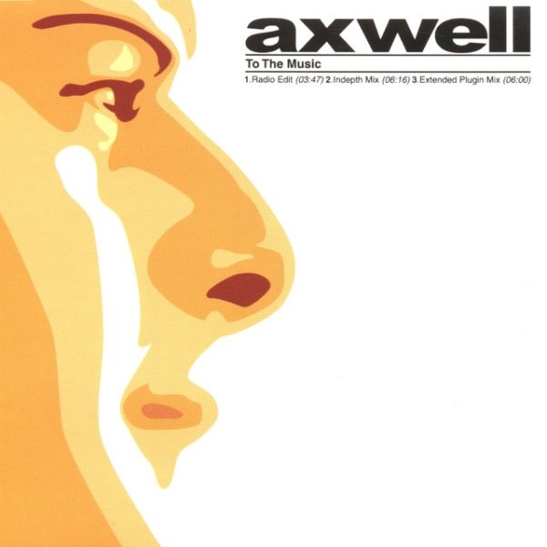 Axwell To the Music, 2000